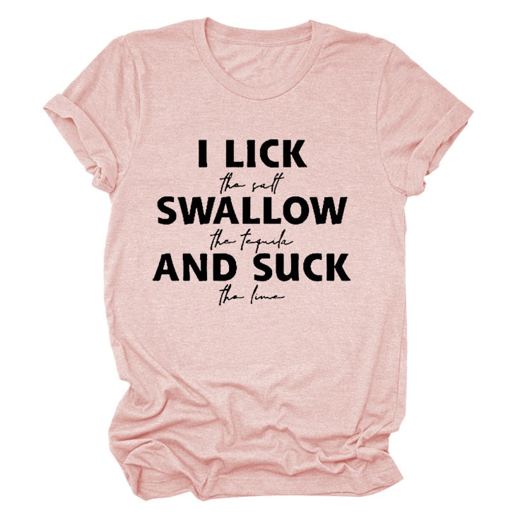 I Lick Swallow and Suck Printed Women T-Shirt