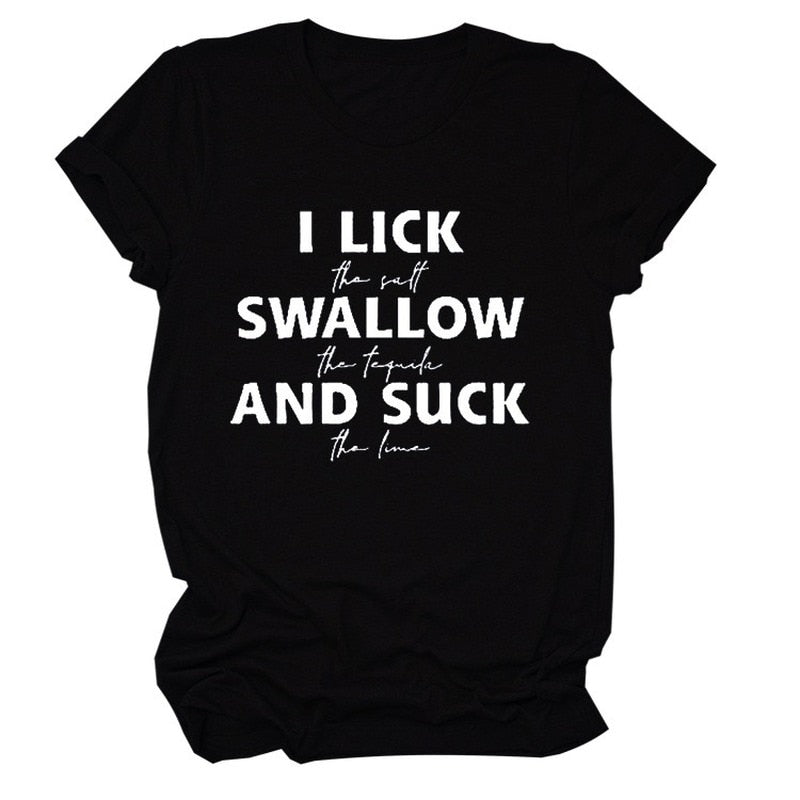 I Lick Swallow and Suck Printed Women T-Shirt