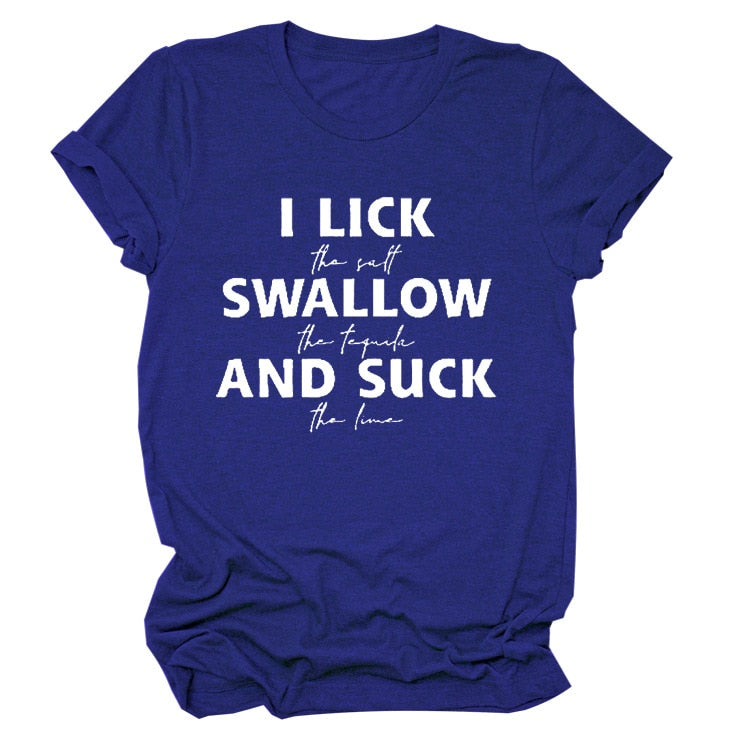 I Lick Swallow and Suck Printed Women T-Shirt