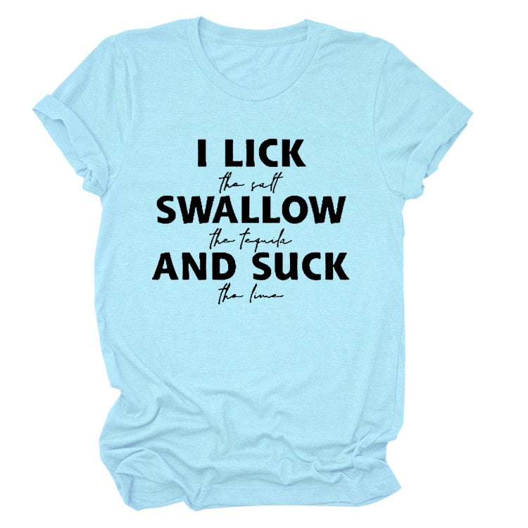 I Lick Swallow and Suck Printed Women T-Shirt