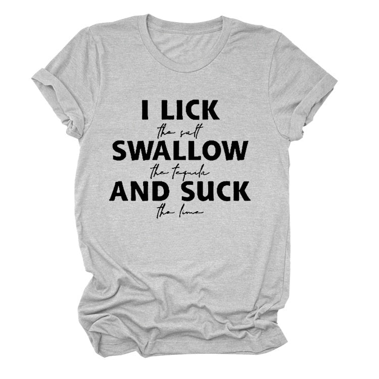 I Lick Swallow and Suck Printed Women T-Shirt