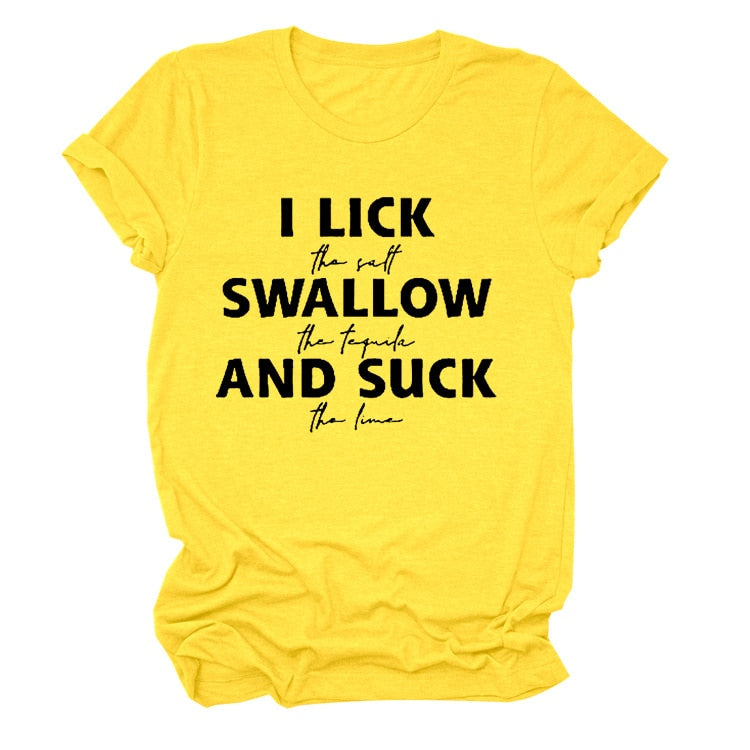 I Lick Swallow and Suck Printed Women T-Shirt